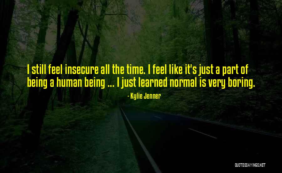 Normal Boring Quotes By Kylie Jenner Normal Boring Quotes By Kylie Jenner