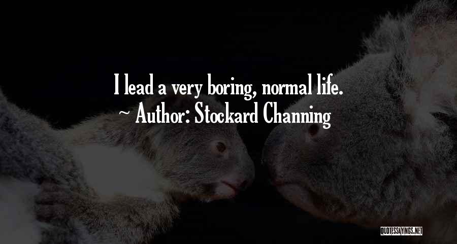 Normal Boring Quotes By Stockard Channing