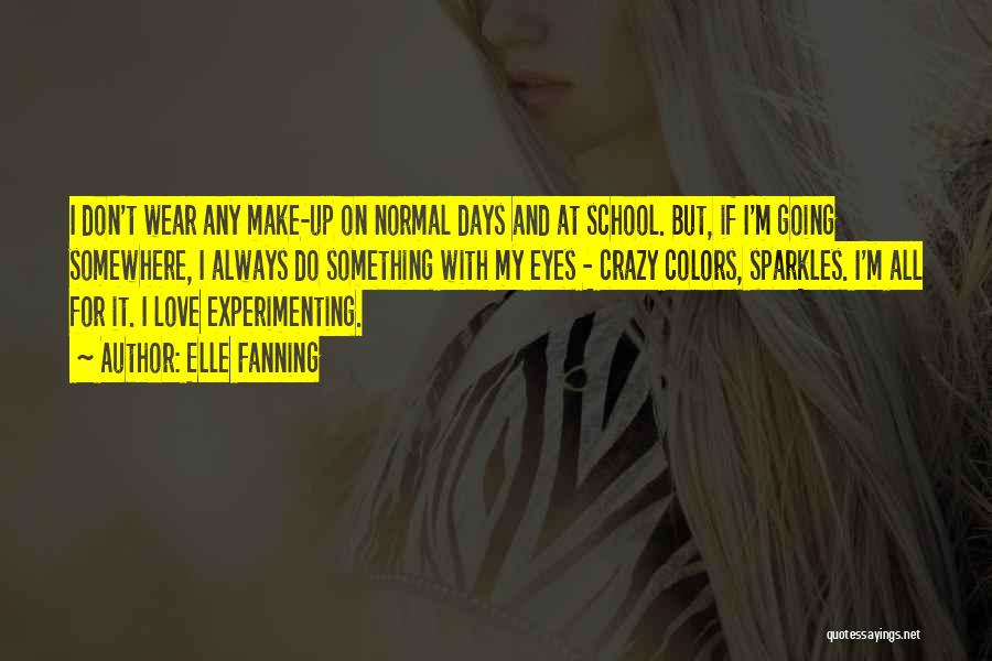 Normal Days Quotes By Elle Fanning