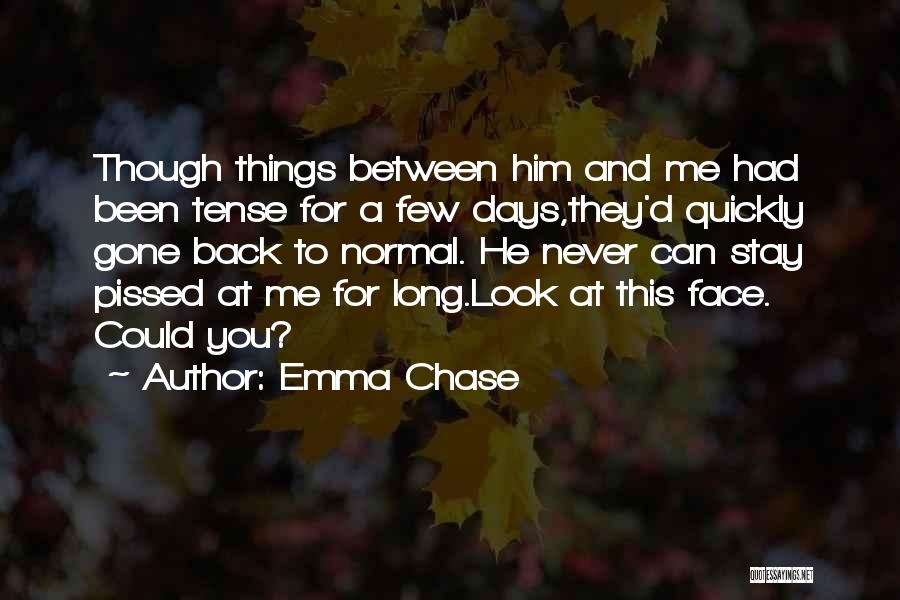 Normal Days Quotes By Emma Chase