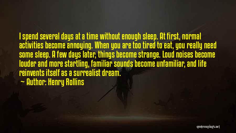 Normal Days Quotes By Henry Rollins