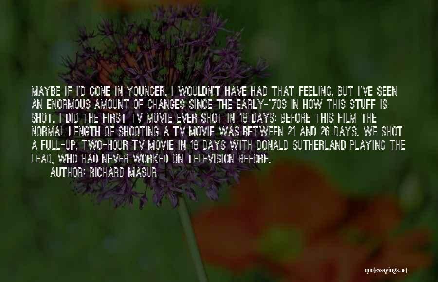 Normal Days Quotes By Richard Masur