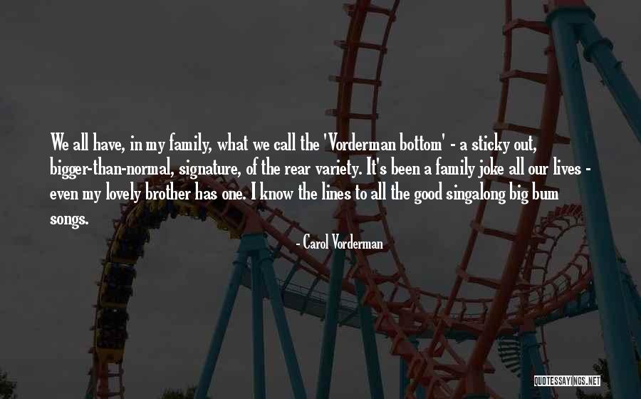 Normal Family Quotes By Carol Vorderman Normal Family Quotes By Carol Vorderman