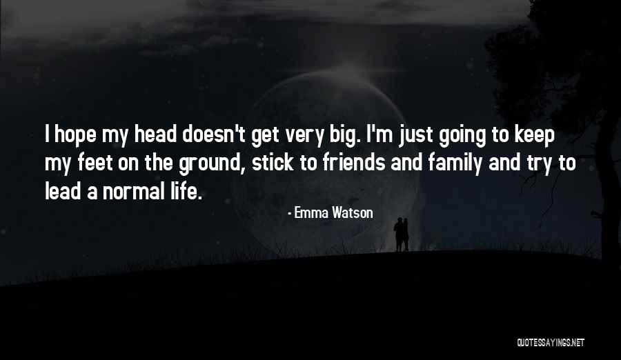 Normal Friends Quotes By Emma Watson