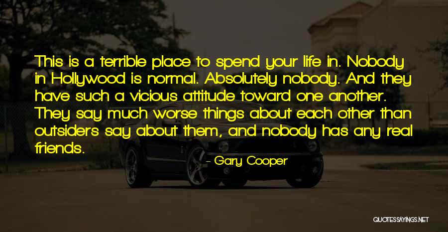Normal Friends Quotes By Gary Cooper Normal Friends Quotes By Gary Cooper
