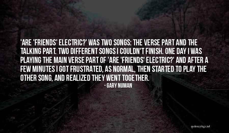 Normal Friends Quotes By Gary Numan Normal Friends Quotes By Gary Numan