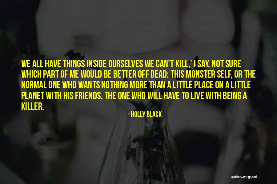 Normal Friends Quotes By Holly Black