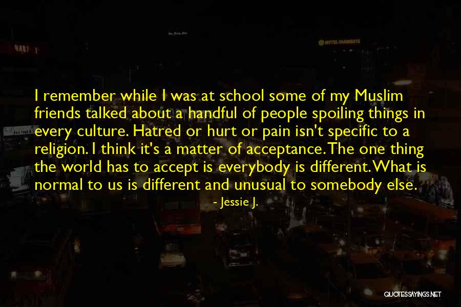 Normal Friends Quotes By Jessie J. Normal Friends Quotes By Jessie J.