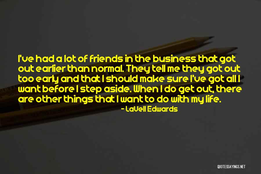 Normal Friends Quotes By LaVell Edwards Normal Friends Quotes By LaVell Edwards