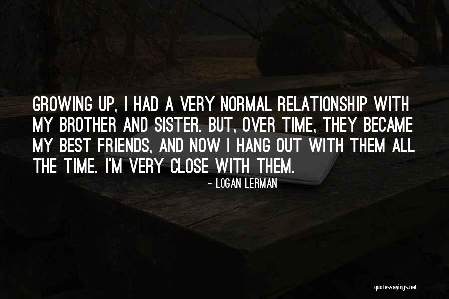 Normal Friends Quotes By Logan Lerman Normal Friends Quotes By Logan Lerman