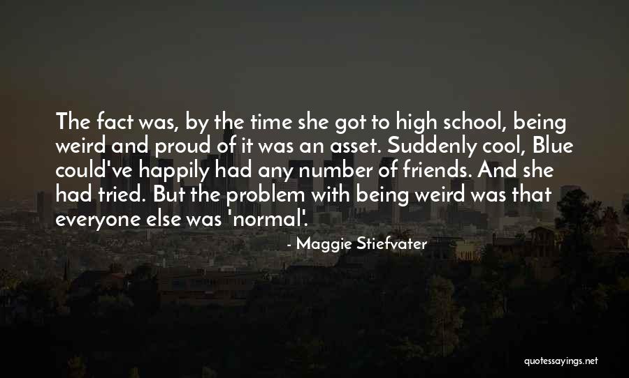 Normal Friends Quotes By Maggie Stiefvater