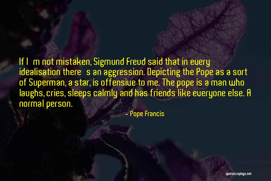 Normal Friends Quotes By Pope Francis