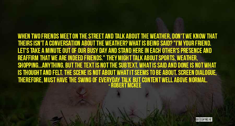 Normal Friends Quotes By Robert McKee Normal Friends Quotes By Robert McKee