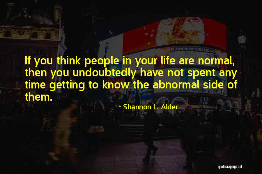 Normal Friends Quotes By Shannon L. Alder Normal Friends Quotes By Shannon L. Alder