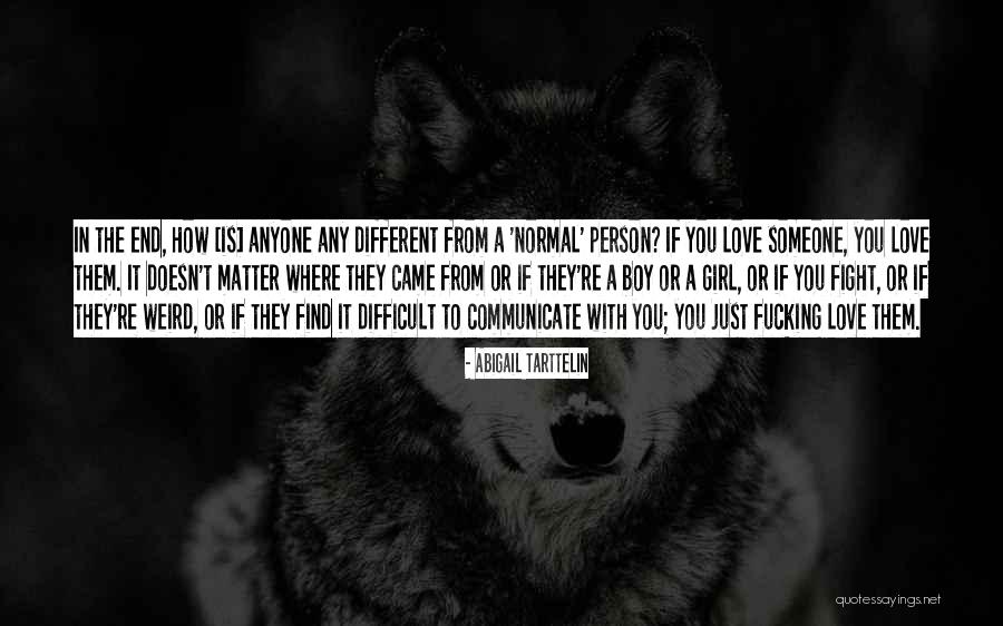 Normal Girl Quotes By Abigail Tarttelin Normal Girl Quotes By Abigail Tarttelin