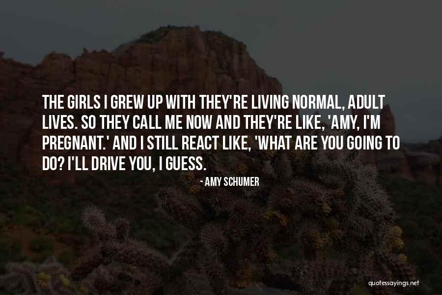 Normal Girl Quotes By Amy Schumer Normal Girl Quotes By Amy Schumer
