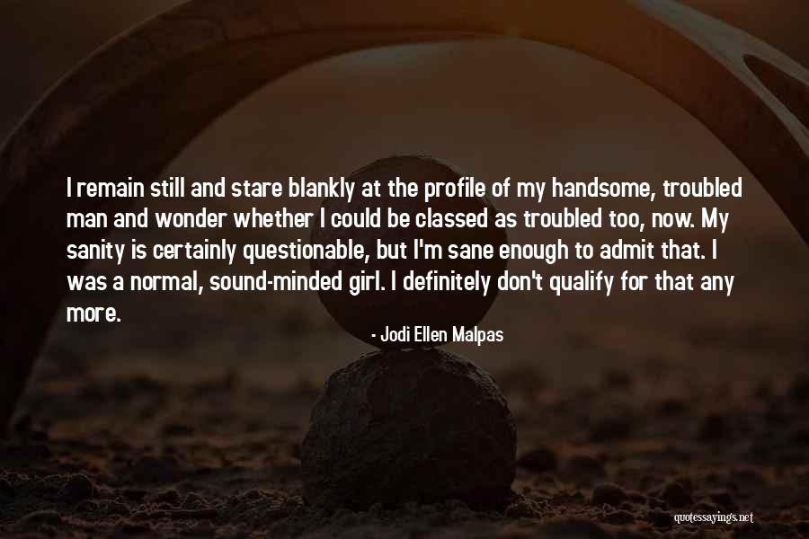Normal Girl Quotes By Jodi Ellen Malpas Normal Girl Quotes By Jodi Ellen Malpas