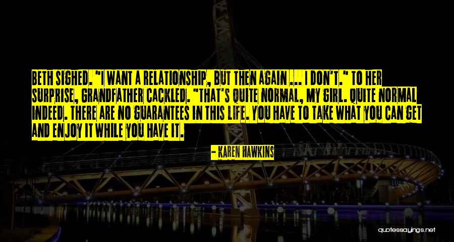 Normal Girl Quotes By Karen Hawkins Normal Girl Quotes By Karen Hawkins