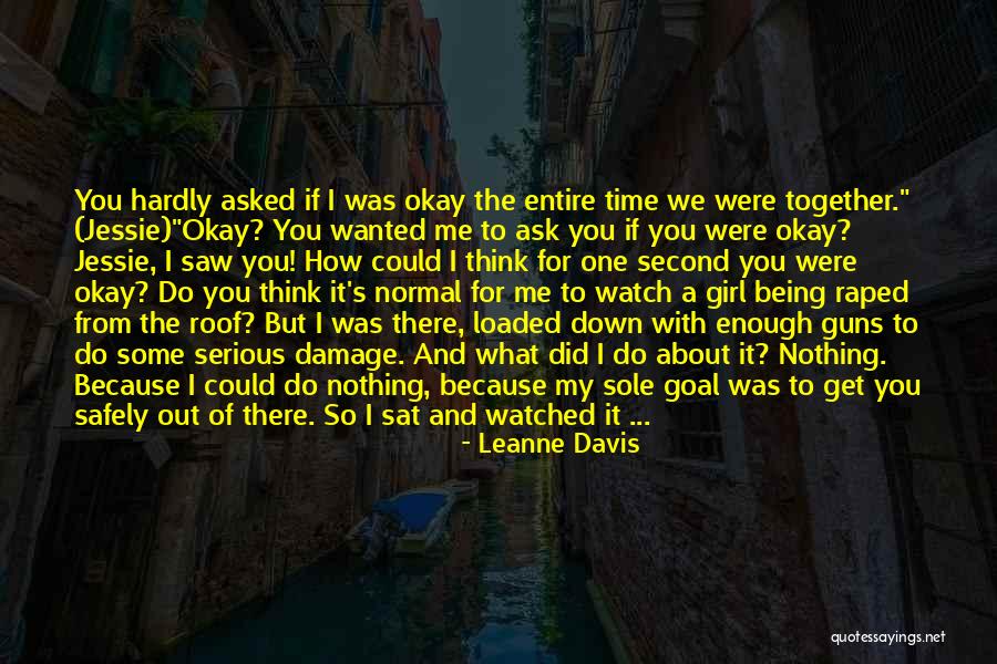 Normal Girl Quotes By Leanne Davis Normal Girl Quotes By Leanne Davis