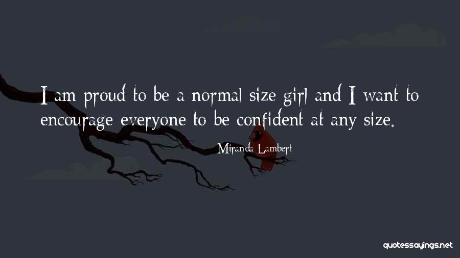 Normal Girl Quotes By Miranda Lambert Normal Girl Quotes By Miranda Lambert