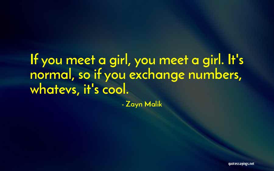 Normal Girl Quotes By Zayn Malik Normal Girl Quotes By Zayn Malik