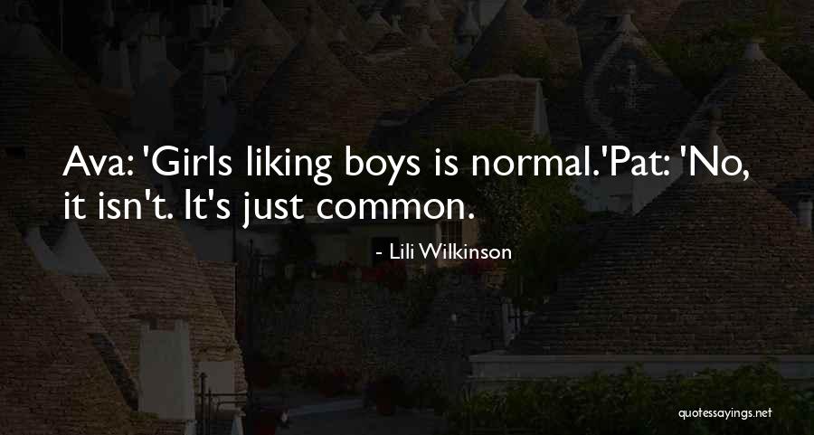Normal Girls Quotes By Lili Wilkinson Normal Girls Quotes By Lili Wilkinson