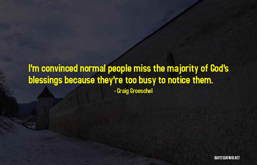 Normal Notice Quotes By Craig Groeschel Normal Notice Quotes By Craig Groeschel