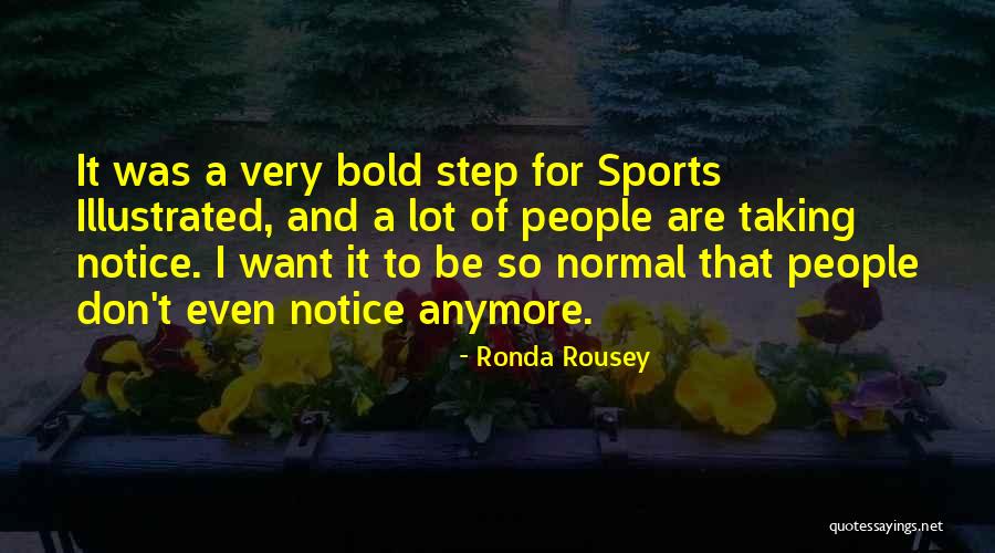 Normal Notice Quotes By Ronda Rousey Normal Notice Quotes By Ronda Rousey