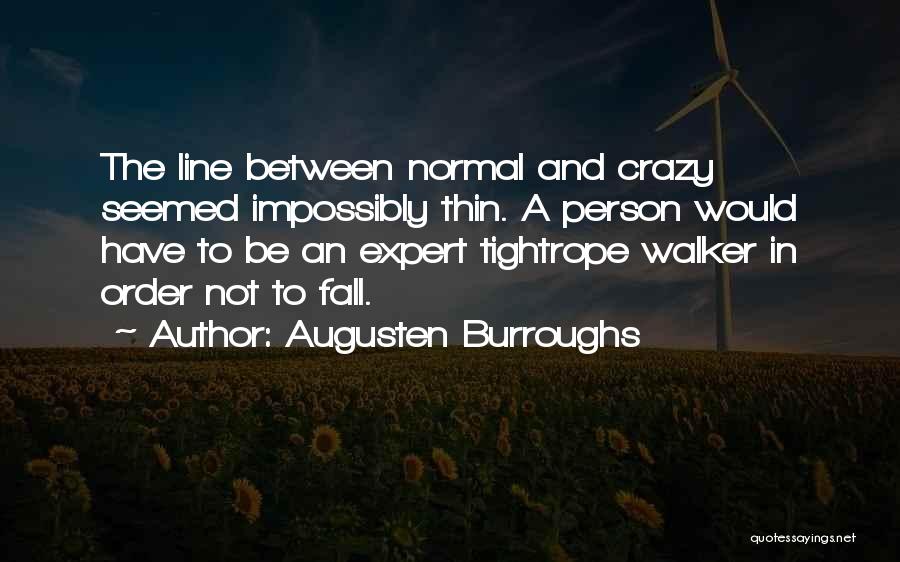 Normal Person Quotes By Augusten Burroughs