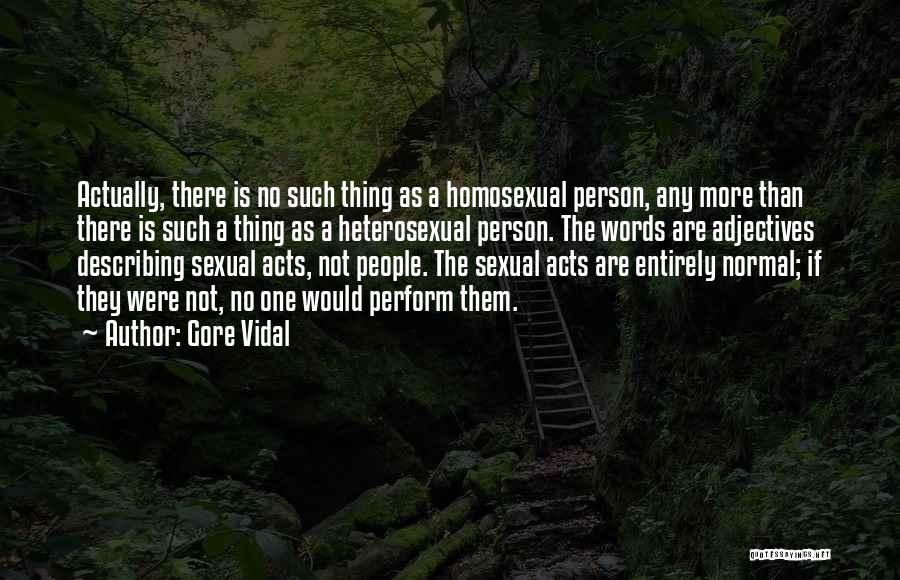 Normal Person Quotes By Gore Vidal