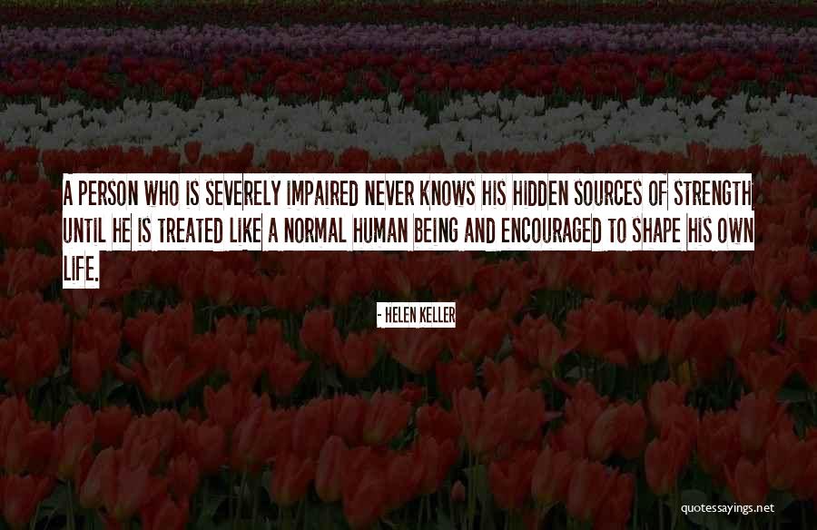 Normal Person Quotes By Helen Keller