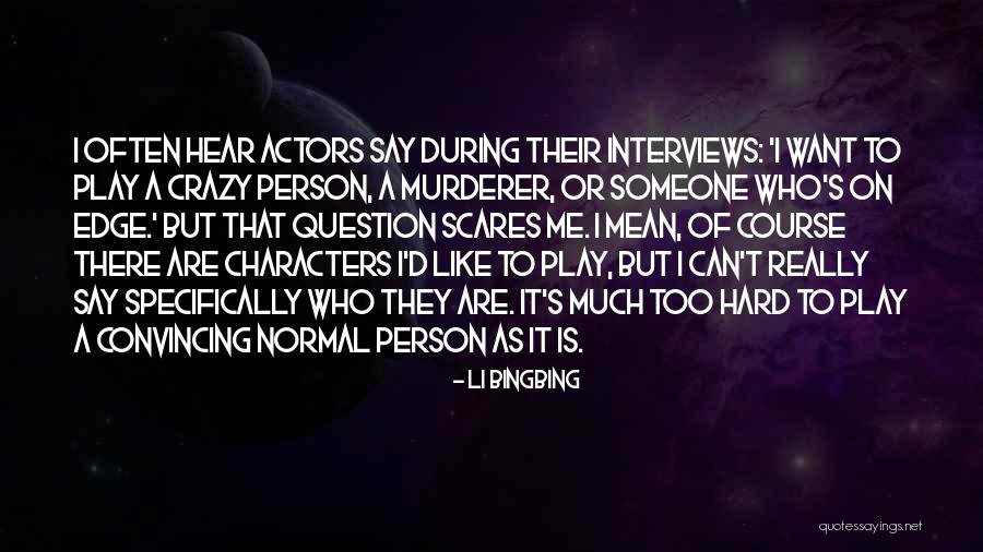 Normal Person Quotes By Li Bingbing Normal Person Quotes By Li Bingbing