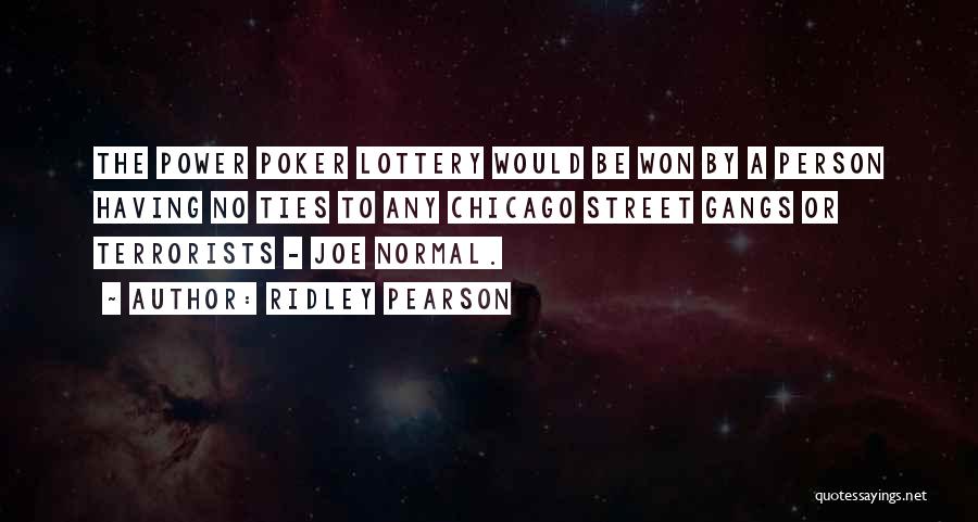 Normal Person Quotes By Ridley Pearson
