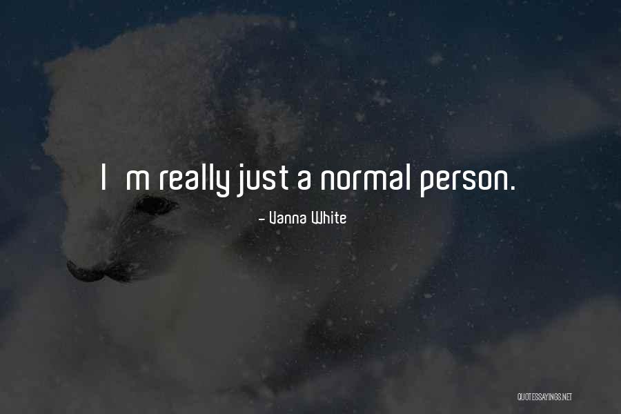 Normal Person Quotes By Vanna White Normal Person Quotes By Vanna White