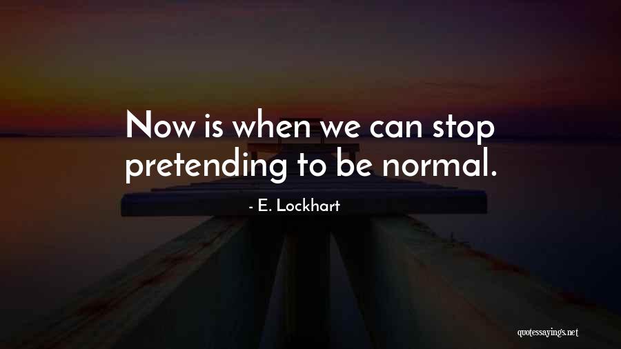 Normal Quotes By E. Lockhart Normal Quotes By E. Lockhart