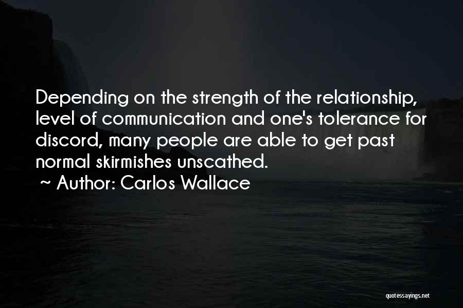 Normal Relationships Quotes By Carlos Wallace