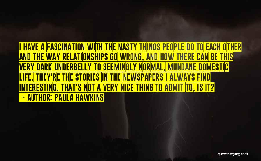 Normal Relationships Quotes By Paula Hawkins