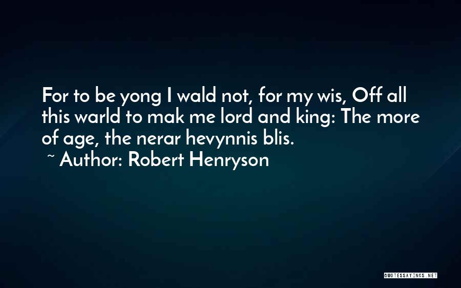 Normalcy Bias Quotes By Robert Henryson