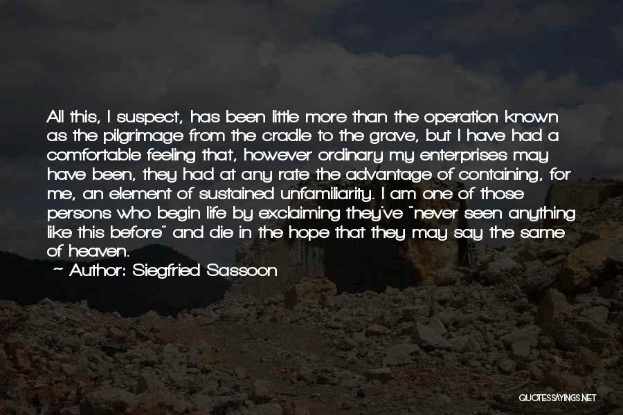 Normalcy Bias Quotes By Siegfried Sassoon