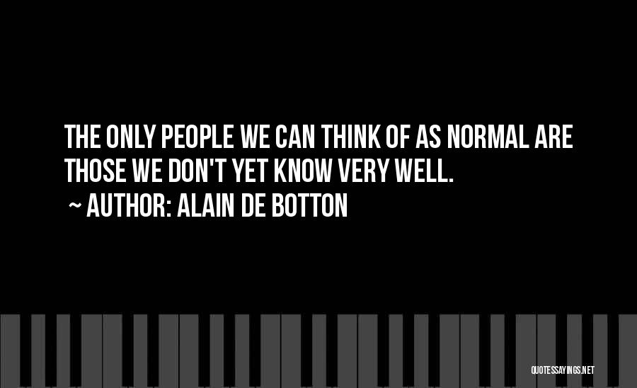 Normality Quotes By Alain De Botton