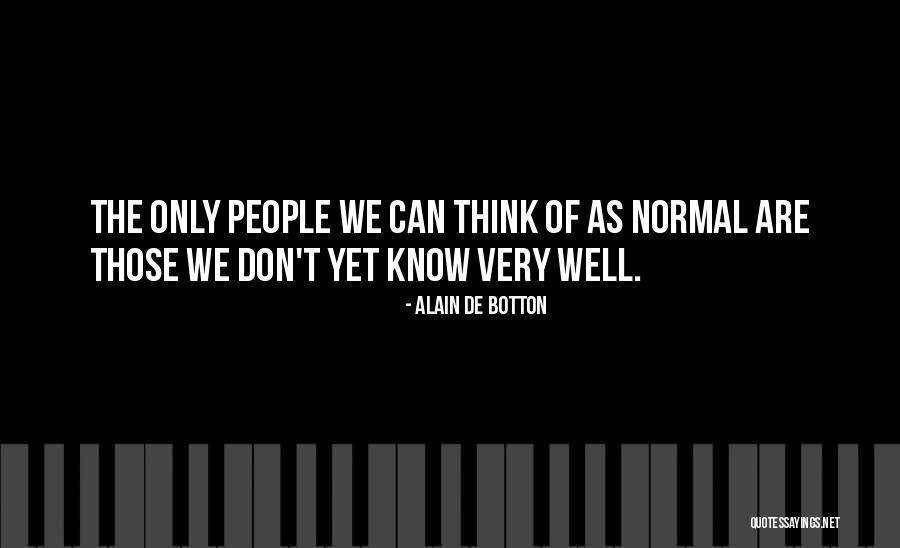 Normality Quotes By Alain De Botton