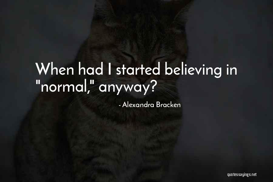 Normality Quotes By Alexandra Bracken