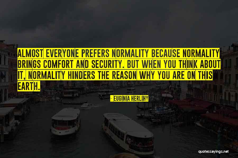 Normality Quotes By Euginia Herlihy