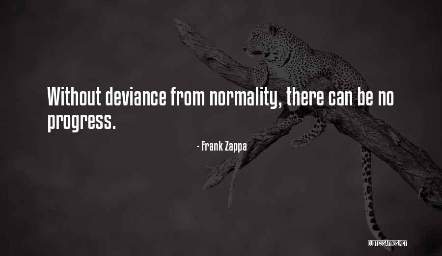 Normality Quotes By Frank Zappa