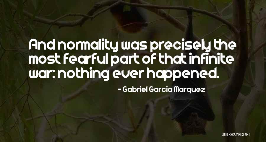 Normality Quotes By Gabriel Garcia Marquez