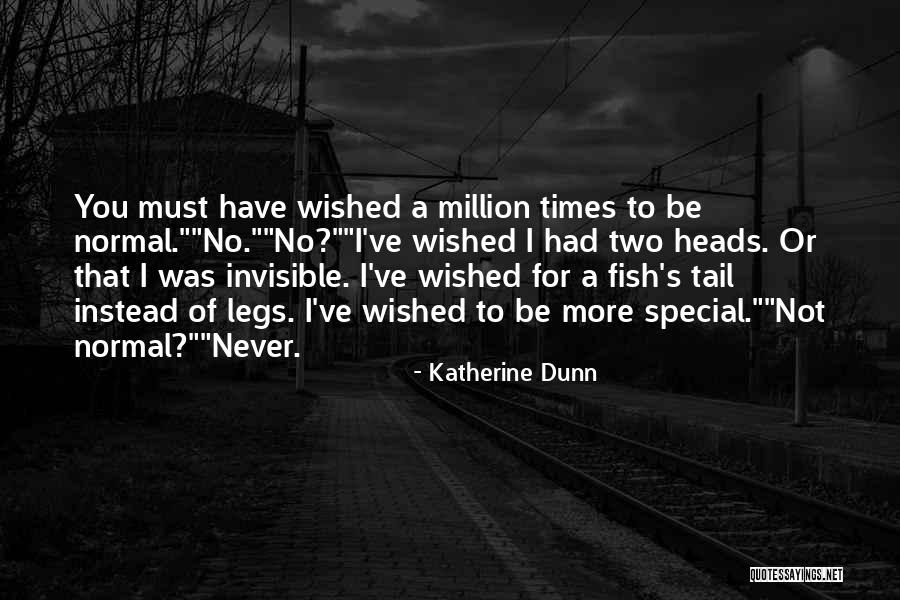 Normality Quotes By Katherine Dunn