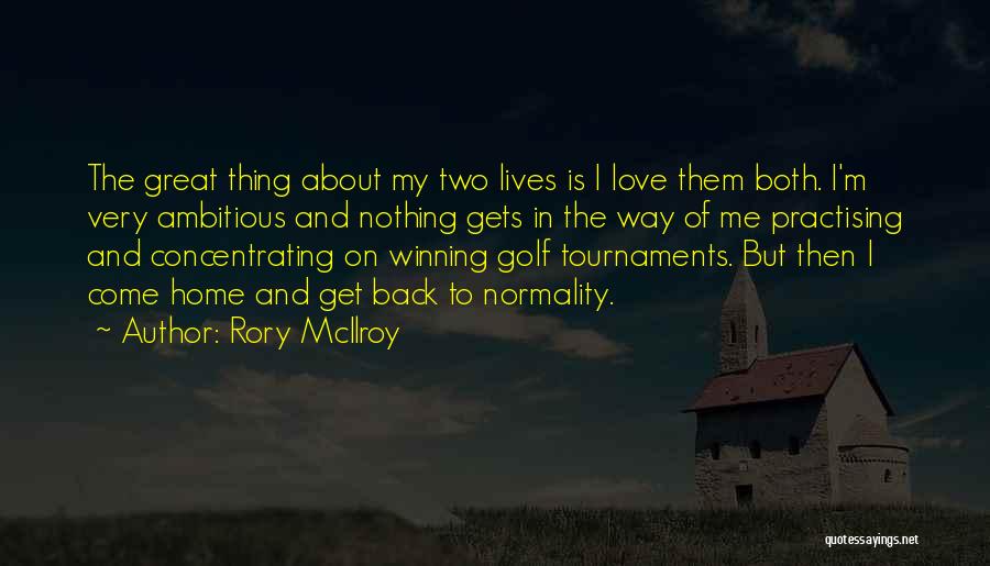 Normality Quotes By Rory McIlroy