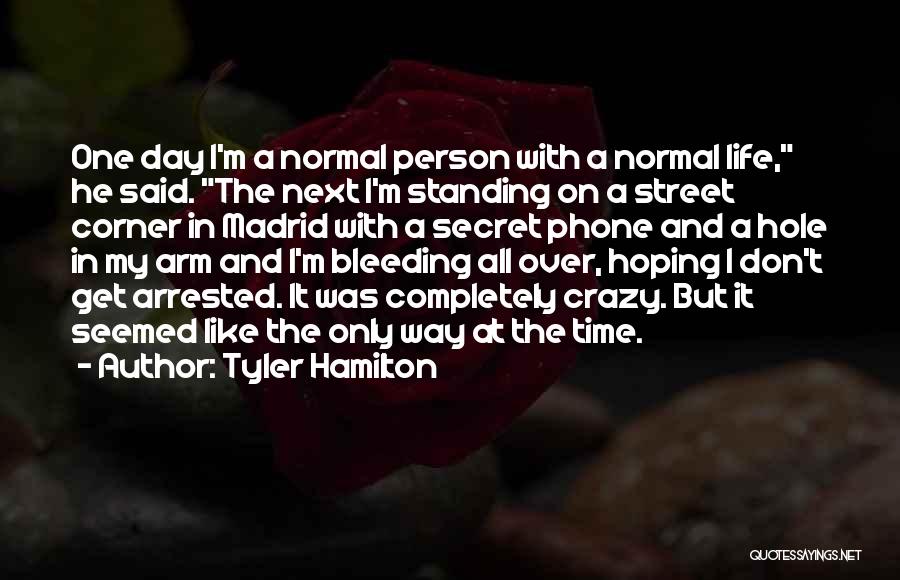 Normality Quotes By Tyler Hamilton