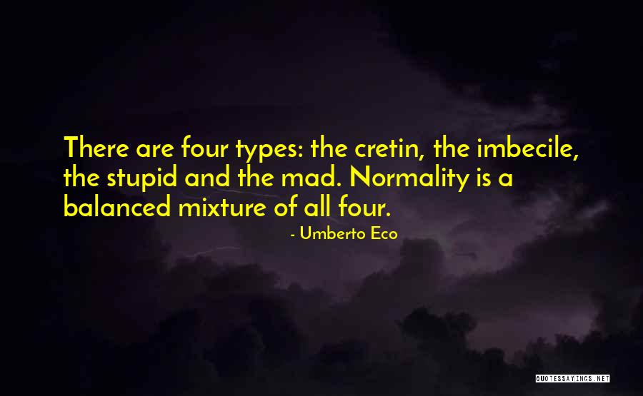 Normality Quotes By Umberto Eco