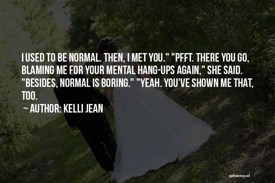 Normal's Boring Quotes By Kelli Jean